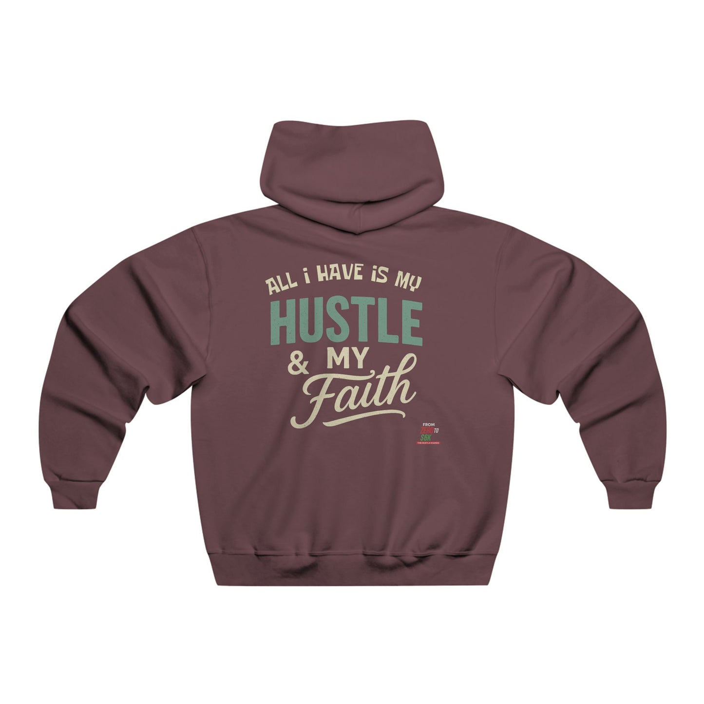 All I have is my Hustle and Faith