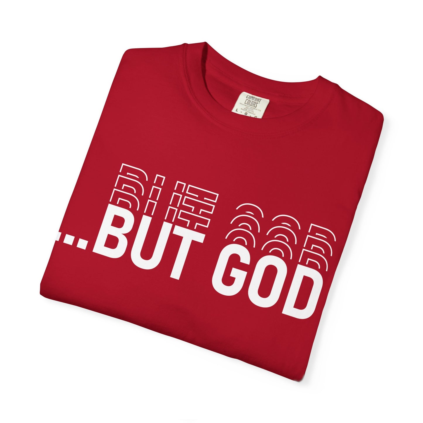 But God.. Motivational Unisex T-Shirt: