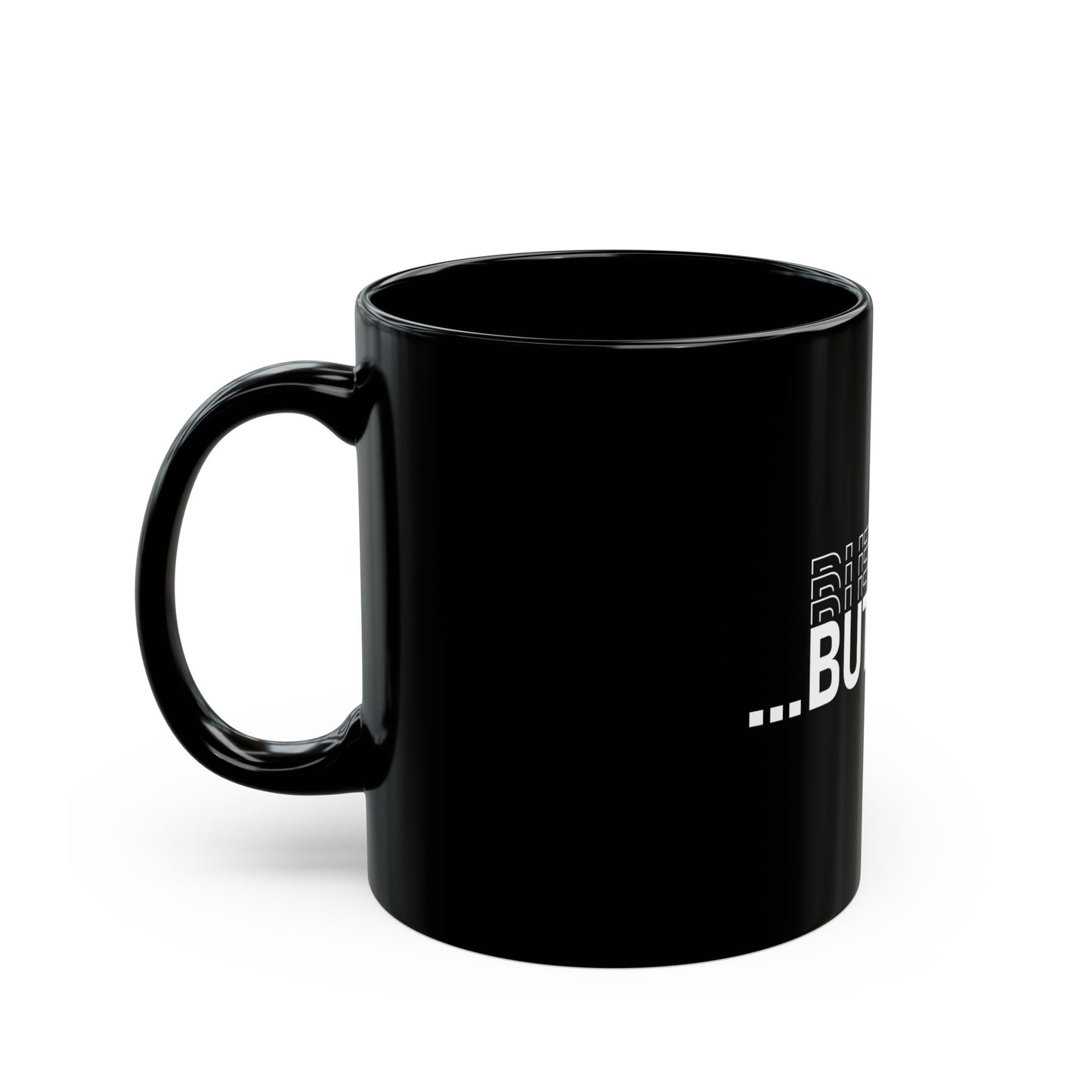 BUT GOD Inspirational Black Coffee Mug -