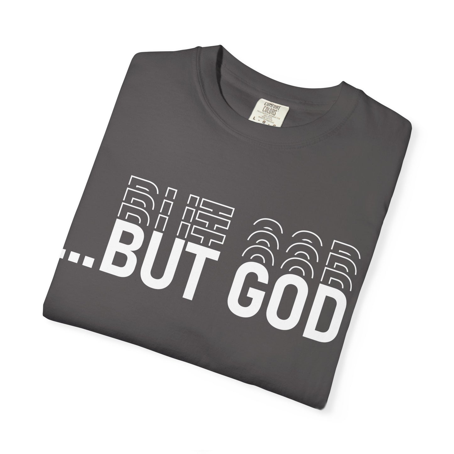 But God.. Motivational Unisex T-Shirt: