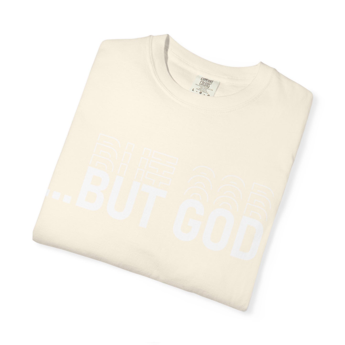 But God.. Motivational Unisex T-Shirt: