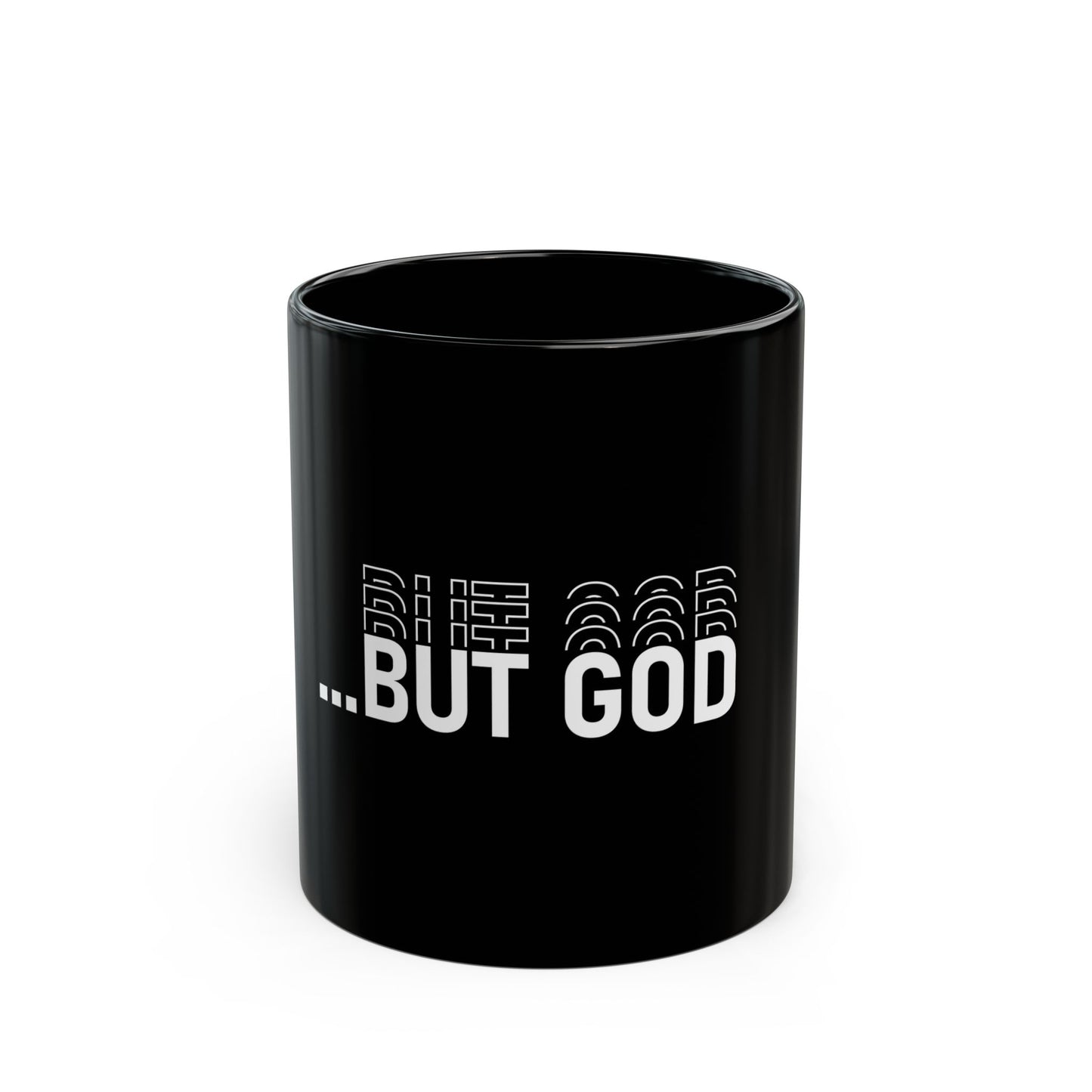 BUT GOD Inspirational Black Coffee Mug -