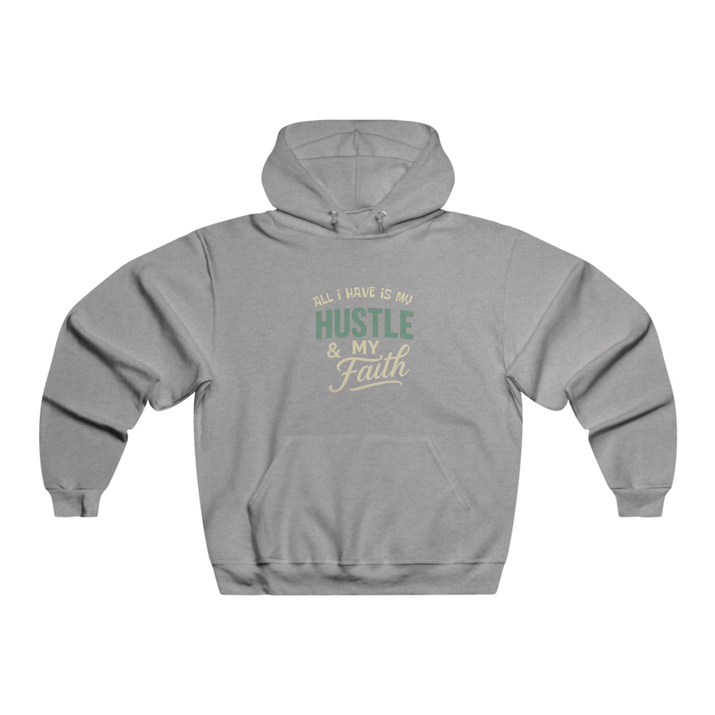 All I have is my Hustle and Faith