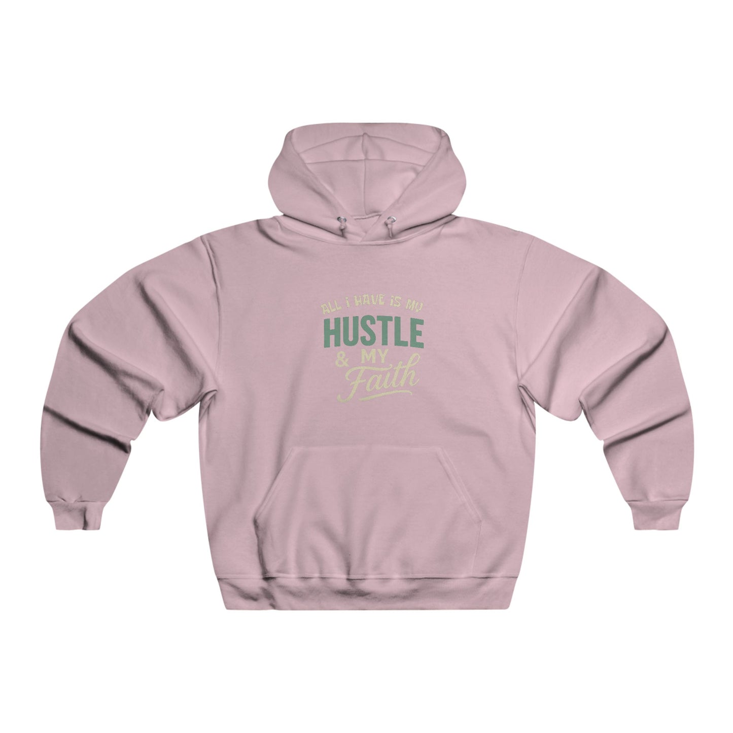 All I have is my Hustle and Faith