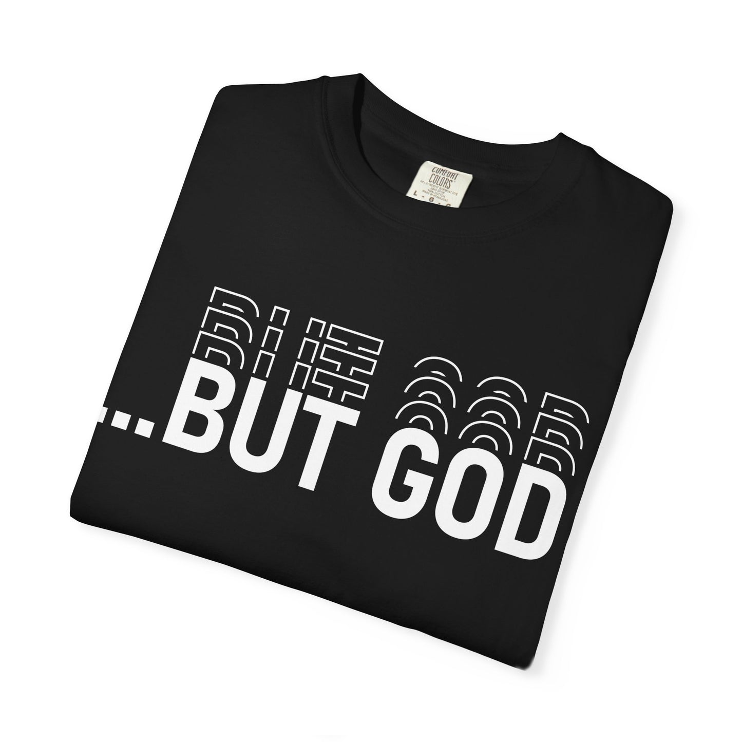 But God.. Motivational Unisex T-Shirt: