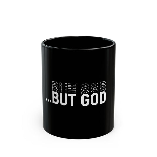 BUT GOD Inspirational Black Coffee Mug -