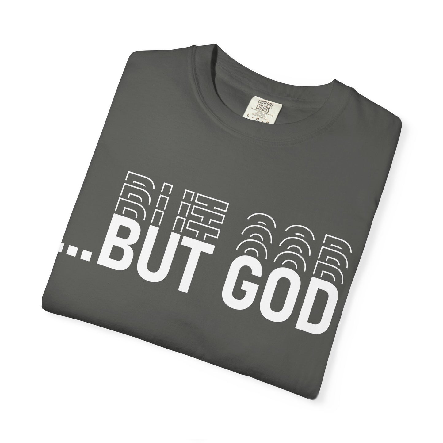 But God..  Motivational Unisex T-Shirt: