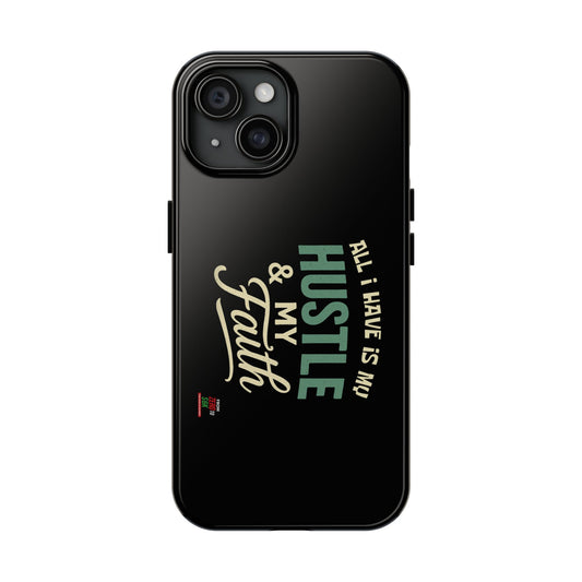 Tough Phone Cases  All I Have Is My Hustle & My Faith | Durable Protection for Hustlers, Gift for [...]